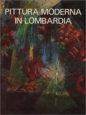 Imagen del vendedor de Pittura moderna in Lombardia 1900-1950. a la venta por FIRENZELIBRI SRL