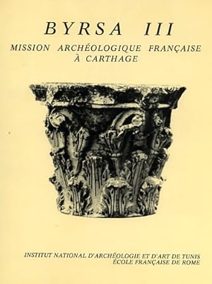 Imagen del vendedor de Recherches d'archologie africaine: Mission Archologique Franaise  Chartage. Byrsa III. Rapport sur les campagnes de fouilles de 1977  1980: la basilique orientale et ses abords. a la venta por FIRENZELIBRI SRL