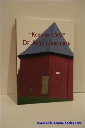 Immagine del venditore per KORTRIJK 1302, DE ARTILLERIETOREN. venduto da BOOKSELLER  -  ERIK TONEN  BOOKS