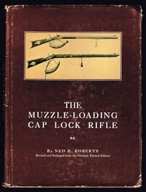 Seller image for The Muzzle-loading Cap Lock Rifle for sale by Antiquarius Booksellers