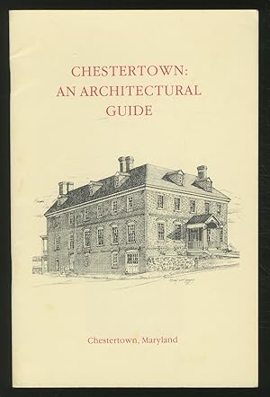 Bild des Verkufers fr Chestertown: An Architectural Guide zum Verkauf von Between the Covers-Rare Books, Inc. ABAA