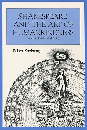 Immagine del venditore per Shakespeare And the Art of Humankindness : The Essay Toward Androgyny venduto da Kenneth A. Himber