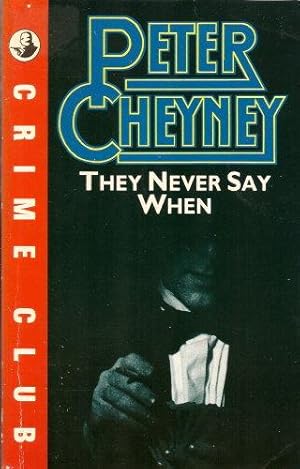 Seller image for THEY NEVER SAY WHEN (Crime Club ) for sale by Grandmahawk's Eyrie