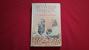 Seller image for BETWEEN FRIENDS for sale by Betty Mittendorf /Tiffany Power BKSLINEN