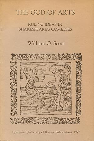 The God of Arts: Ruling Ideas In Shakespeare's Comedies