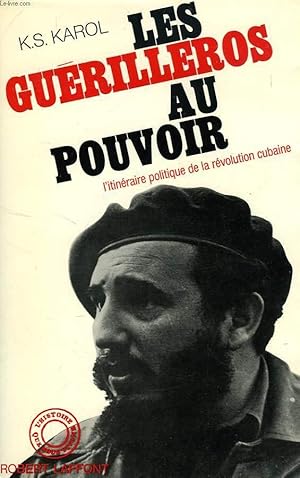 Bild des Verkufers fr LES GUERILLEROS AU POUVOIR, L'ITINERAIRE POLITIQUE DE LA REVOLUTION CUBAINE zum Verkauf von Le-Livre