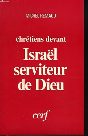 Image du vendeur pour CHRETIENS DEVANT ISRAEL SERVITEUR DE DIEU. + ENVOI DE L'AUTEUR. mis en vente par Le-Livre
