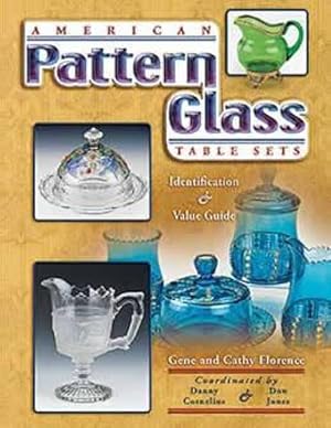American Pattern Glass Table Sets Identification & Value Guide