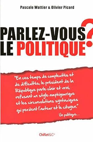 Image du vendeur pour Parlez-vous le politique ? mis en vente par JLG_livres anciens et modernes