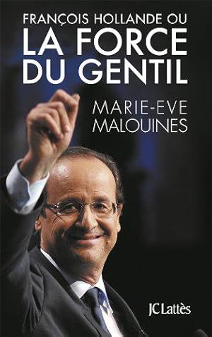 Bild des Verkufers fr Franois Hollande ou la force du gentil zum Verkauf von JLG_livres anciens et modernes