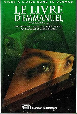 Vivez à l'aise dans le cosmos. Le livre d'Emmanuel. Volume 2 : Choisir l'amour