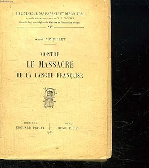 Seller image for CONTRE LE MASSACRE DE LA LANGUE FRANCAISE. for sale by Le-Livre