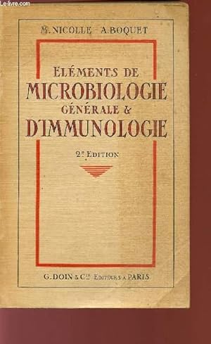 Imagen del vendedor de ELEMENTS DE MICROBIOLOGIE GENERALE D'IMMUNOLOGIE - MORPHOLOGIE ET PHYSIOLOGIE DES MICROBES - PATHOLOGIE GENERALE DES INFECTIONS MICROBIENNES - 2me EDITION. a la venta por Le-Livre