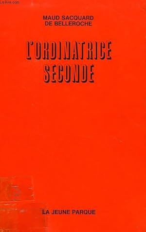 Seller image for L'ORDINATRICE SECONDE for sale by Le-Livre