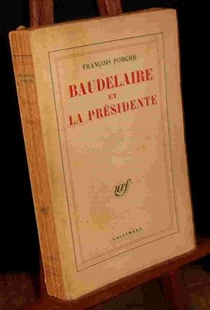 Seller image for BAUDELAIRE ET LA PRESIDENTE for sale by Livres 113