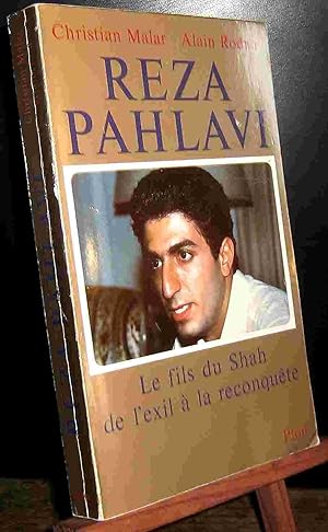 Bild des Verkufers fr REZA PAHLAVI - LE FILS DU SHAH DE L'EXIL A LA RECONQUETE zum Verkauf von Livres 113