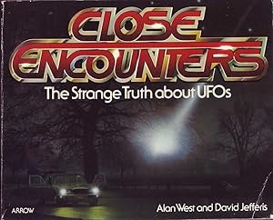 Seller image for Close Encounters: The Strange Truth about UFOs for sale by Mr Pickwick's Fine Old Books