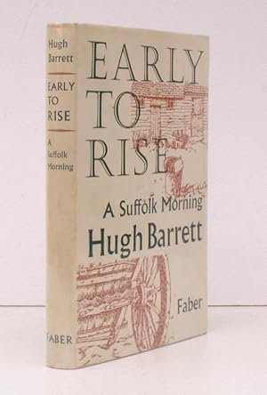 Image du vendeur pour Early to Rise. A Suffolk Morning. With Drawings by Roderic Barrett. NEAR FINE COPY IN DUSTWRAPPER mis en vente par Island Books