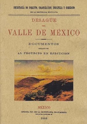 DESAGÜE DEL VALLE DE MEXICO. Documentos relativos al proyecto en ejecución
