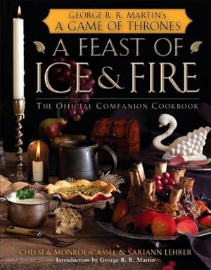 Seller image for A Feast of Ice and Fire: The Official Game of Thrones Companion Cookbook for sale by BuchWeltWeit Ludwig Meier e.K.