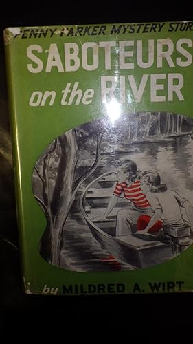 Seller image for Saboteurs on the River By Mildred A. Wirt ( Benson ) AKA Carolyn Keene, Of Nancy Drew Fame, With RARE DJ of 2 Girls in MotorBoat on Spooky River One with Red Striped Top, Penny Parker Series # 9, Wirt Has Claimed That the for sale by Bluff Park Rare Books