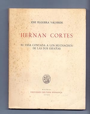 Bild des Verkufers fr HERNAN CORTES - SU VIDA CONTADA A LOS MUCHACHOS DE LAS DOS ESPAAS zum Verkauf von Libreria 7 Soles