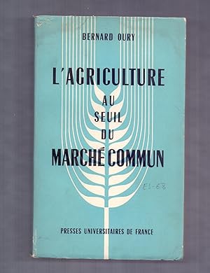 Seller image for L'AGRICULTURE AU SEUIL DU MARCHE COMMUN for sale by Libreria 7 Soles