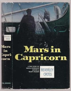 Mars in Capricorn A True Story of Brutal Experience Aboard a Tramp Steamer