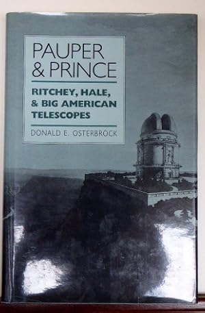 Seller image for Pauper & Prince: Ritchey, Hale, & Big American Telescopes for sale by RON RAMSWICK BOOKS, IOBA