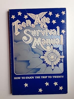 Seller image for Teenage Survival Manual How To Enjoy The Trip To Twenty for sale by WellRead Books A.B.A.A.