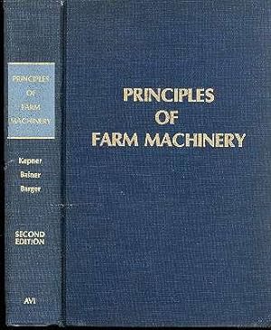 Seller image for Principles of Farm Machinery. [Implement Types, Field Capacities & Costs; Hydraulic Power Transmission & Implement Controls; Mechanical Power Transmission & Power Take-off Drives; Soil Tillage & Dynamics; Crop Planting; Spraying & Dusting; Cotton; e for sale by Joseph Valles - Books