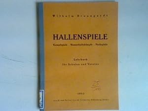 Seller image for Hallenspiele : Kampfspiele - Mannschaftskmpfe - Neckspiele : Lehrbuch fr Schulen und Vereine. for sale by books4less (Versandantiquariat Petra Gros GmbH & Co. KG)