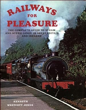 Bild des Verkufers fr Railways For Pleasure. The Complete Guide To Steam And Scenic Lines In Great Britain And Ireland. zum Verkauf von Time Booksellers