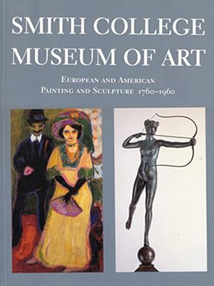 Image du vendeur pour Smith College Museum of Art: European and American Painting and Sculpture, 1760-1960 mis en vente par Diatrope Books