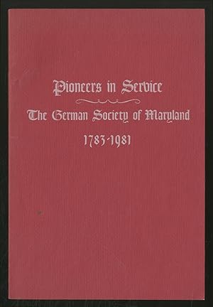 Seller image for Pioneers in Service: The German Society of Maryland, 1783-1981 for sale by Between the Covers-Rare Books, Inc. ABAA