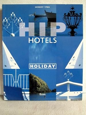 Hip Hotels Holiday. Herbert Ypma. Aus dem Engl. von Henriette Zeltner