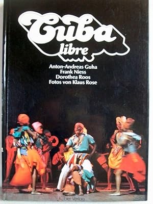 Cuba libre. Hrsg. von Bernd Kübler. Fotos von Klaus Rose.