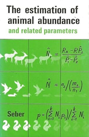 Bild des Verkufers fr The Estimation of Animal Adundance. and Related Parameters. zum Verkauf von C. Arden (Bookseller) ABA