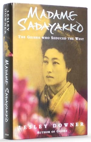 Madame Sadayakko The Geisha who Seduced the West