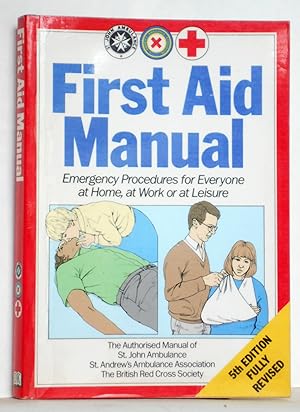 Seller image for First Aid Manual Emergency Procedures for Everyone at Home, at Work or at Leisure for sale by N. Marsden