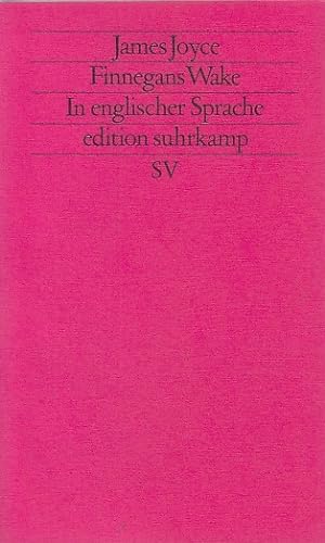 Finnegans wake : [in engl. Sprache] / James Joyce; Joyce, James: Werkausgabe, Edition Suhrkamp ; ...