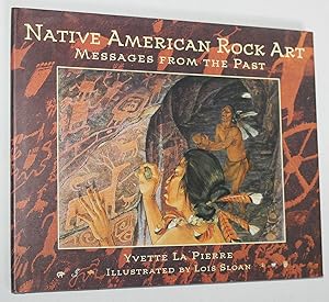 Native American Rock Art: Messages from the Past