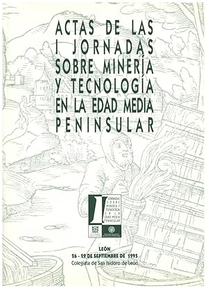 Imagen del vendedor de ACTAS DE LAS I JORNADAS SOBRE MINERIA Y TECNOLOGIA EN LA EDAD MEDIA PENINSULAR. LEON, 26-29 DE SEPTIEMBRE DE 1995 a la venta por Prtico [Portico]