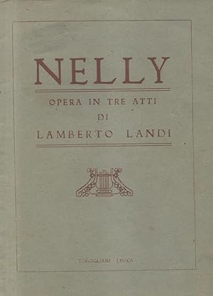 Bild des Verkufers fr NELLY (1947). Opera in tre atti da "La bottega dell'antiquario" di Charles Dickens. Libretto d'opera per la Prima esecuzione assoluta al Teatro Comunale del Giglio in Lucca il 29 maggio 1947. zum Verkauf von studio bibliografico pera s.a.s.