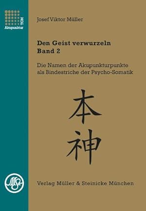 Bild des Verkufers fr Den Geist verwurzeln - Band 2 : Die psychosomatischen Profile der Fnf Wandlungsphasen zum Verkauf von AHA-BUCH GmbH