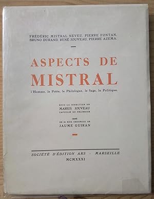 Aspects de Mistral. L'homme, le poète, le philologue, le sage, le politique