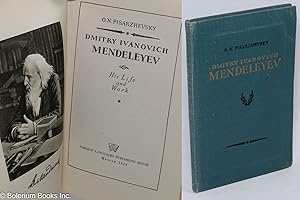 Dmitry Ivanovich Mendeleyev his life and work