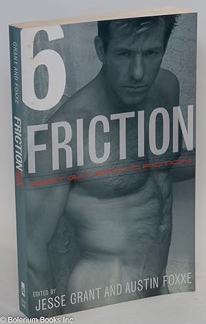 Bild des Verkufers fr Friction 6; best gay erotic fiction zum Verkauf von Bolerium Books Inc.