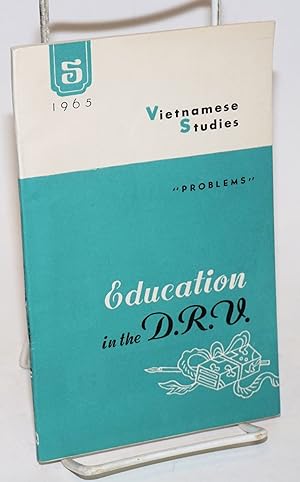 Vietnamese studies: no. 5: education in the D. R. V.