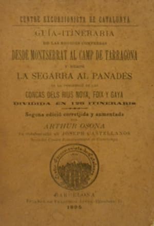 Bild des Verkufers fr Guia Itineraria de les Regions Compresas desde Montserrat al Camp de Tarragona y desde la Segarra al Peneds Ab la Descripci de les Conques dels Rius Noya, Foix i Gaya. Dividida en 128 Itineraris. zum Verkauf von Llibreria Antiquria Casals